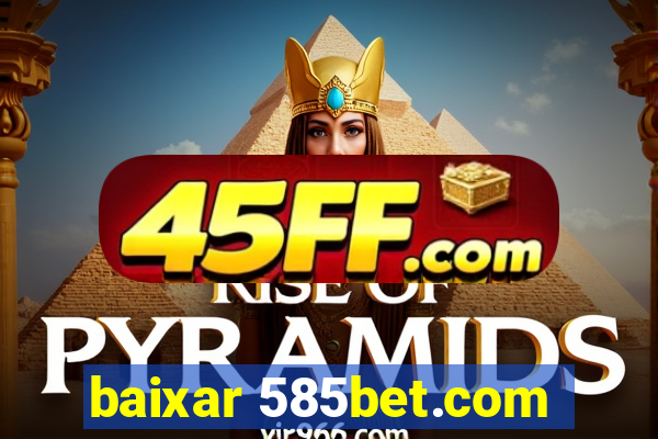 baixar 585bet.com